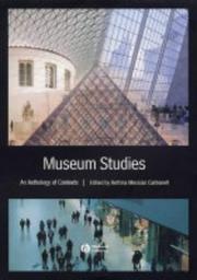 Museum studies : an anthology of contexts /