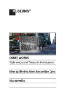 Code/Words : technology and theory in the museum /