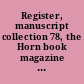 Register, manuscript collection 78, the Horn book magazine and the Horn Book, Inc. : records, 1899 - (1916-1967) - 1986 /