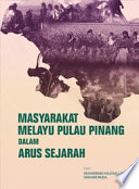 Masyarakat Melayu Pulau Pinang dalam arus sejarah /
