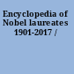 Encyclopedia of Nobel laureates 1901-2017 /