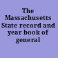 The Massachusetts State record and year book of general information.