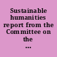 Sustainable humanities report from the Committee on the National Plan for the Future of the Humanities.