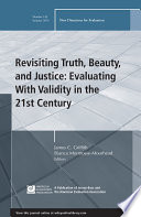 Revisiting truth, beauty, and justice : evaluating with validity in the 21st century /