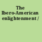 The Ibero-American enlightenment /