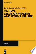 Action, decision-making, and forms of life /