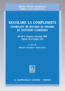 Regolare la complessità : Giornate di studio in onore di Antonio Gambaro : Atti del V Congresso nazionale SIRD, Trapani 23-25 giugno 2016 /