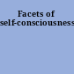 Facets of self-consciousness