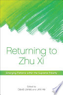 Returning to Zhu Xi : emerging patterns within the supreme polarity /