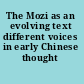 The Mozi as an evolving text different voices in early Chinese thought /