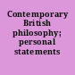 Contemporary British philosophy; personal statements