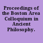 Proceedings of the Boston Area Colloquium in Ancient Philosophy.