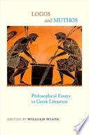 Logos and muthos philosophical essays in Greek literature /