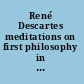 René Descartes meditations on first philosophy in focus /