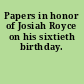 Papers in honor of Josiah Royce on his sixtieth birthday.