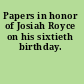 Papers in honor of Josiah Royce on his sixtieth birthday.