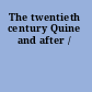 The twentieth century Quine and after /