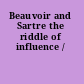 Beauvoir and Sartre the riddle of influence /