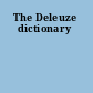 The Deleuze dictionary