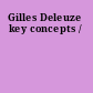 Gilles Deleuze key concepts /