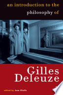 An introduction to the philosophy of Gilles Deleuze