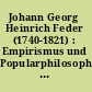 Johann Georg Heinrich Feder (1740-1821) : Empirismus und Popularphilosophie zwischen Wolff und Kant /