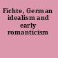 Fichte, German idealism and early romanticism