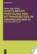 Kants Rechtfertigung des Sittengesetzes in Grundlegung III : Deduktion oder Faktum? /