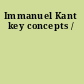 Immanuel Kant key concepts /