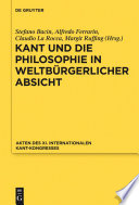 Kant und die Philosophie in weltbürgerlicher Absicht : Akten des XI. Internationalen Kant-Kongresses /