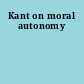 Kant on moral autonomy