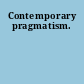 Contemporary pragmatism.