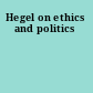 Hegel on ethics and politics