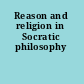 Reason and religion in Socratic philosophy