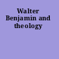 Walter Benjamin and theology