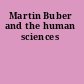 Martin Buber and the human sciences