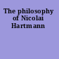 The philosophy of Nicolai Hartmann