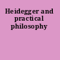 Heidegger and practical philosophy