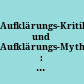 Aufklärungs-Kritik und Aufklärungs-Mythen : Horkheimer und Adorno in philosophiehistorischer Perspektive /