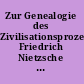 Zur Genealogie des Zivilisationsprozesses Friedrich Nietzsche und Norbert Elias /