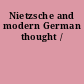 Nietzsche and modern German thought /