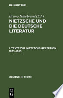 Nietzsche und die deutsche Literatur. Texte Zur Nietzsche-Rezeption 1873-1963 /