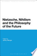 Nietzsche, nihilism and the philosophy of the future