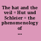 The hat and the veil = Hut und Schleier = the phenomenology of Edith Stein = die Phänomenologie Edith Steins /