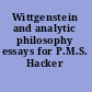 Wittgenstein and analytic philosophy essays for P.M.S. Hacker /