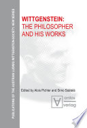 Wittgenstein the philosopher and his works /