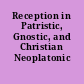 Reception in Patristic, Gnostic, and Christian Neoplatonic texts