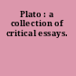 Plato : a collection of critical essays.