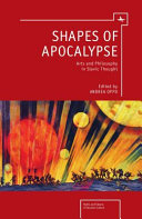 Shapes of apocalypse arts and philosophy in Slavic thought /