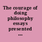 The courage of doing philosophy essays presented to Leszek Nowak /